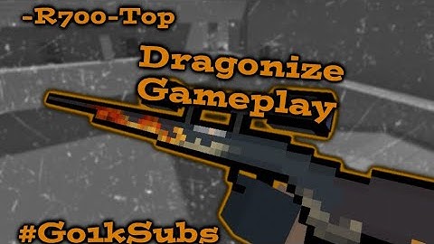 Dragonize - R700 | Gameplay | Block Strike