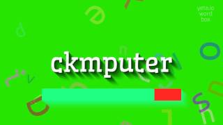 CKMPUTER - HOW TO PRONOUNCE CKMPUTER? #ckmputer screenshot 4