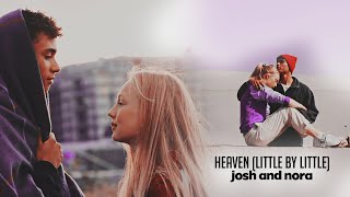 Heaven (Little by Little) | Josh & Nora