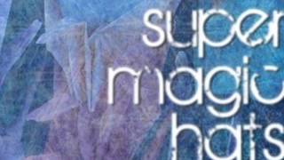 Super Magic Hats - Because Of You