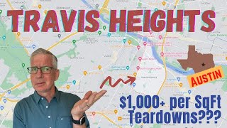 Why are old homes in Travis Heights Austin Texas selling for over $1,000 a square foot