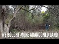 We bought more abandoned land and this is how we cleared it