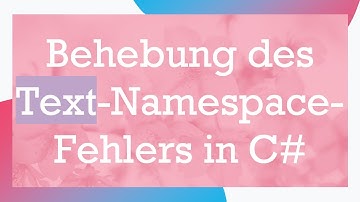 Behebung des Text-Namespace-Fehlers in C#