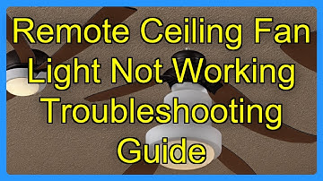 Remote Ceiling Fan Light Not Working Troubleshooting Guide