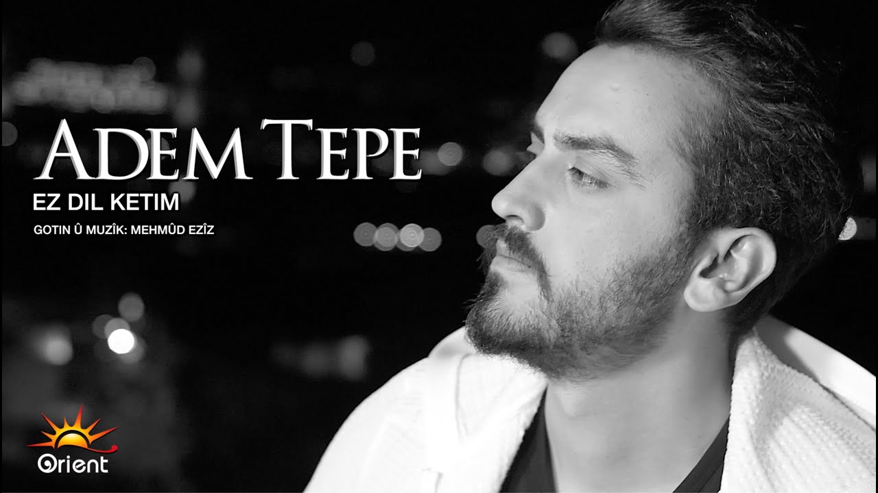 Adem Tepe   Ez Dil Ketim Official Music Video