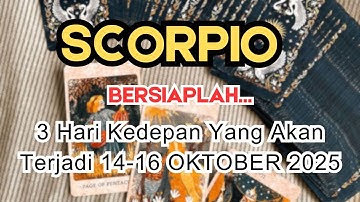 SCORPIO ✨️ BERSIAPLAH‼️ 3 HARI KEDEPAN YANG AKAN TERJADI DIKEHIDUPANMU 👀 14-16 OKTOBER 2025