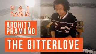 Ardhito Pramono - The Bitterlove Piano Cover chords