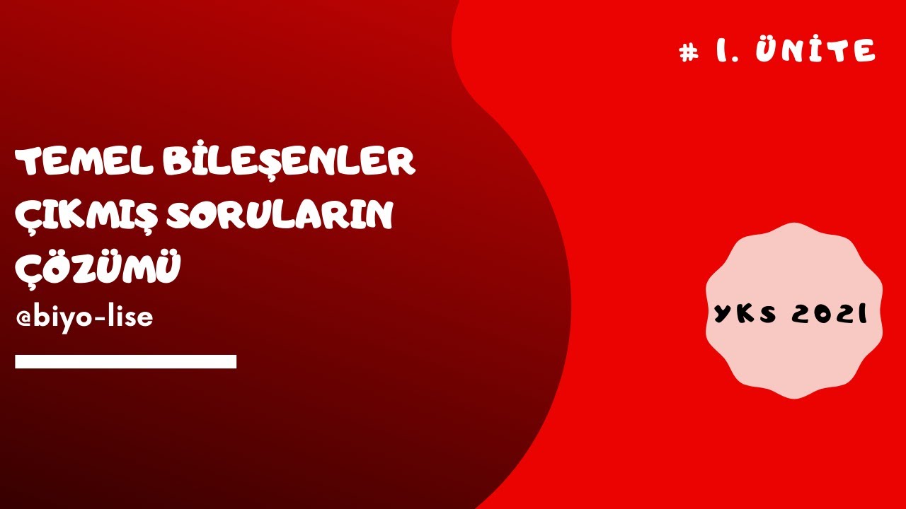 Temel Bilesenler Cikmis Sorularin Cozumu Yks 18 Youtube