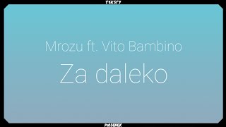 Mrozu feat. Vito Bambino - Za daleko (Tekst) Resimi