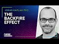 #9 Jonas Kaplan PHD - THE BACKFIRE EFFECT EXPLAINED
