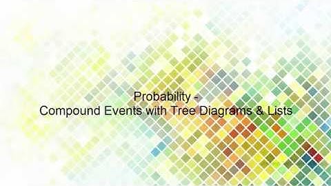 Probability - Compound Events with Tree Diagrams and Tables