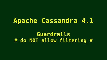 Apache Cassandra 4.1 : Guardrails : do NOT allow filtering