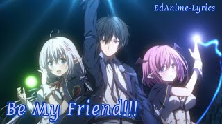 Shijou saikyou no daimaou Op full Lyrics(AMV)/[ Be My Friend!!! ]by Ayaka Ohashi sub ROM-KAN-ENG-ESP