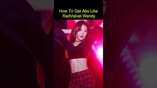 How to get abs like RedVelvet Wendy