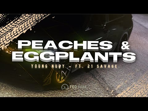 Peaches & Eggplants: Young Nudy ft. 21 Savage #fyp #viral #spotify #pe