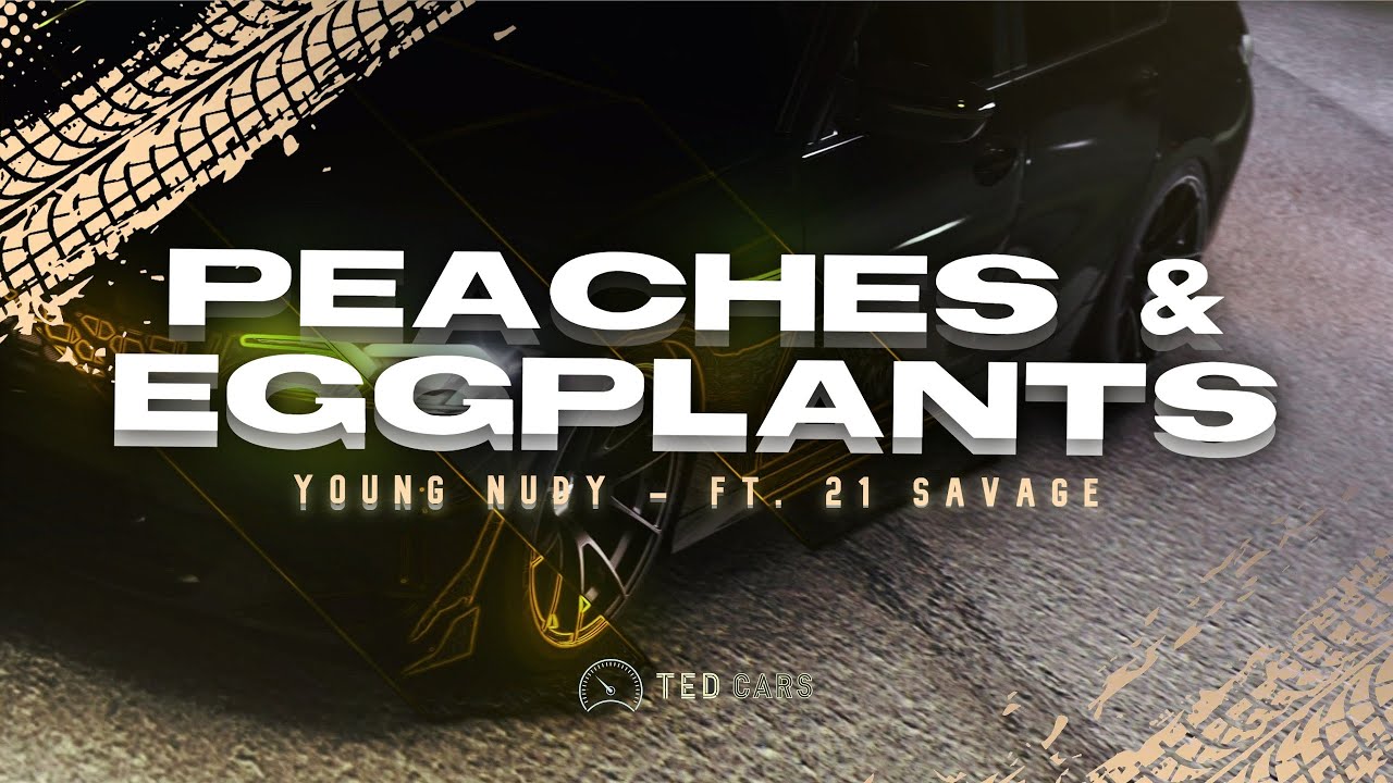 Peaches & Eggplant, Young Nudy ft. 21 Savage #spotify #playlist #fy, Song With Lyrics