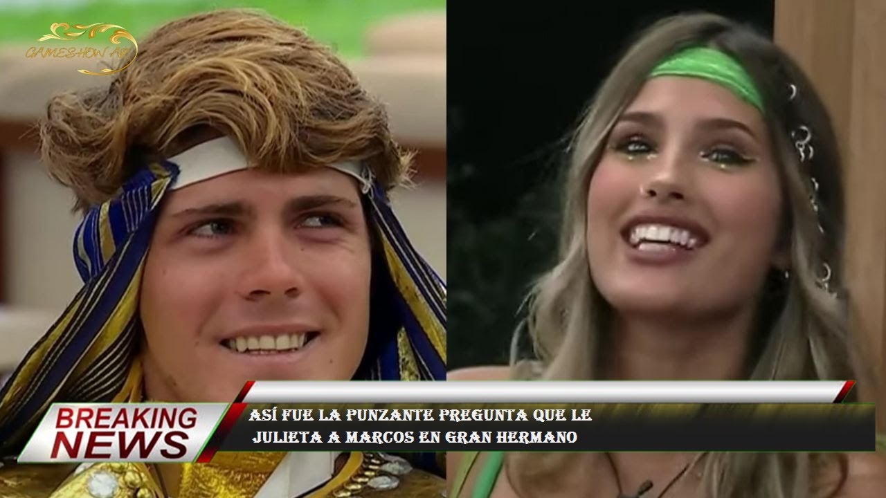 Así fue la punzante pregunta que le Julieta a Marcos en Gran Hermano ...