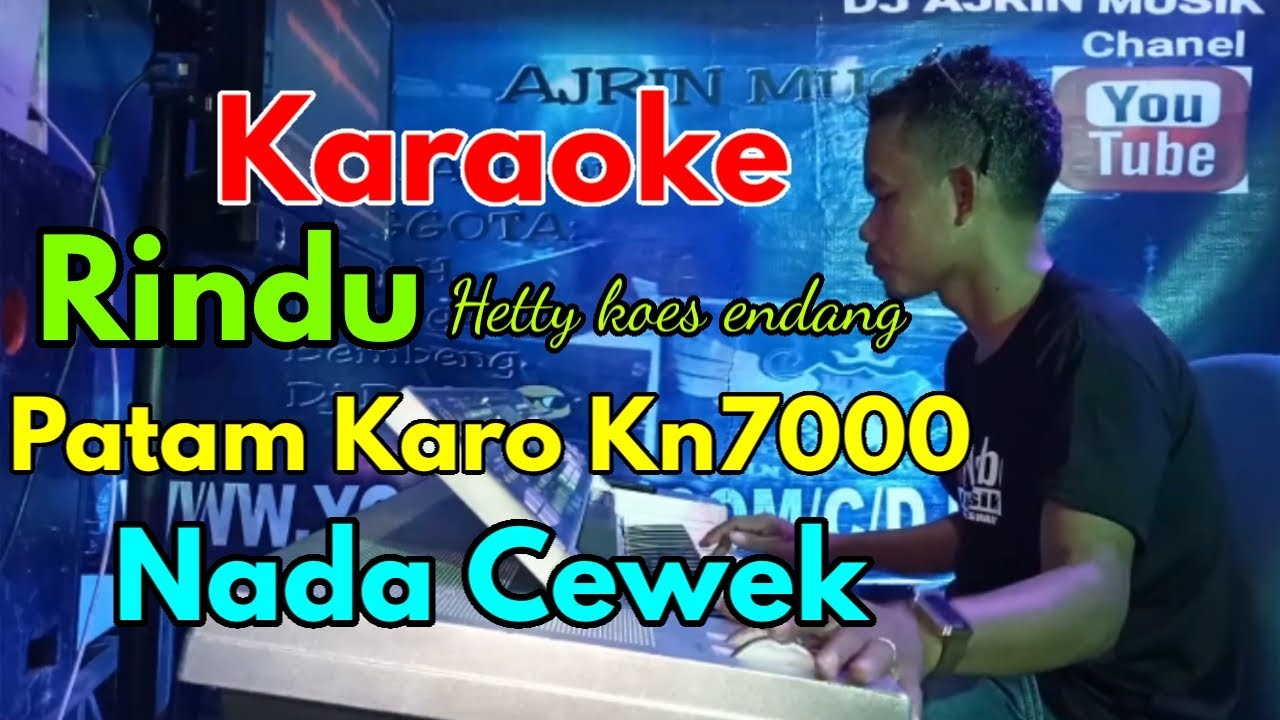 Rindu   Patam Karo Gondang [Karaoke] Hety Koes Endang   Kn7000   Nada Wanita | Ajrin Musik