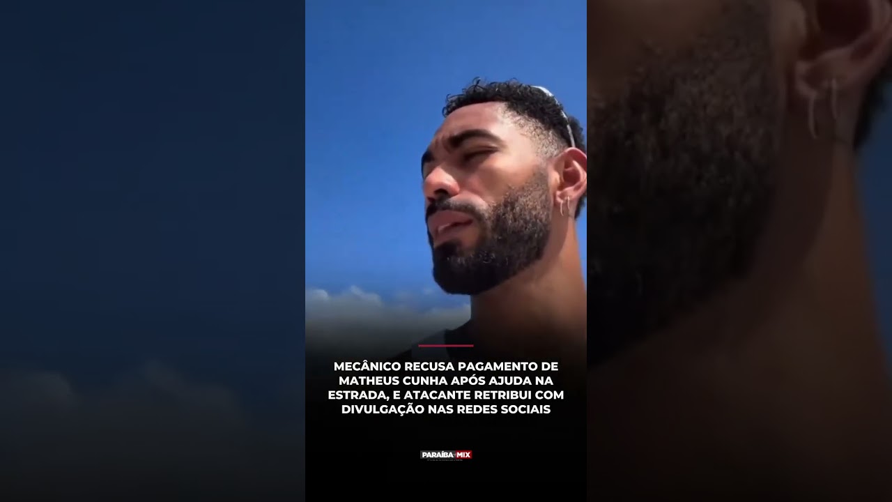 MECÂNICO RECUSA PAGAMENTO DE MATHEUS CUNHA APÓS AJUDA NA ESTRADA, E ATACANTE RETRIBUI DIVULGANDO