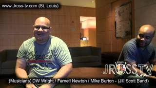James Ross @ (Jill Scott Band) DW Wright / Mike Burton / Farnell Newton - www.Jross-tv.com