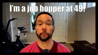 I'm 49 and have worked 9 jobs in my career!
