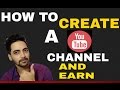 How To Create A Youtube Channel And Earn Money (FULL TUTORIAL)