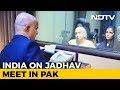 Kulbhushan Jadhav's mother, wife forced to change clothes: India