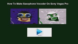 How To Make Saxophone Vocoder On Vegas Pro