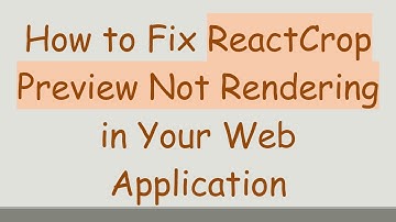 How to Fix ReactCrop Preview Not Rendering in Your Web Application