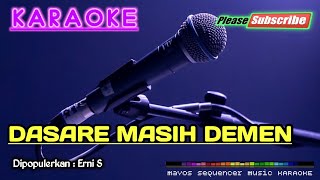 DASARE MASIH DEMEN (Masih Kangen) -Erni S- KARAOKE