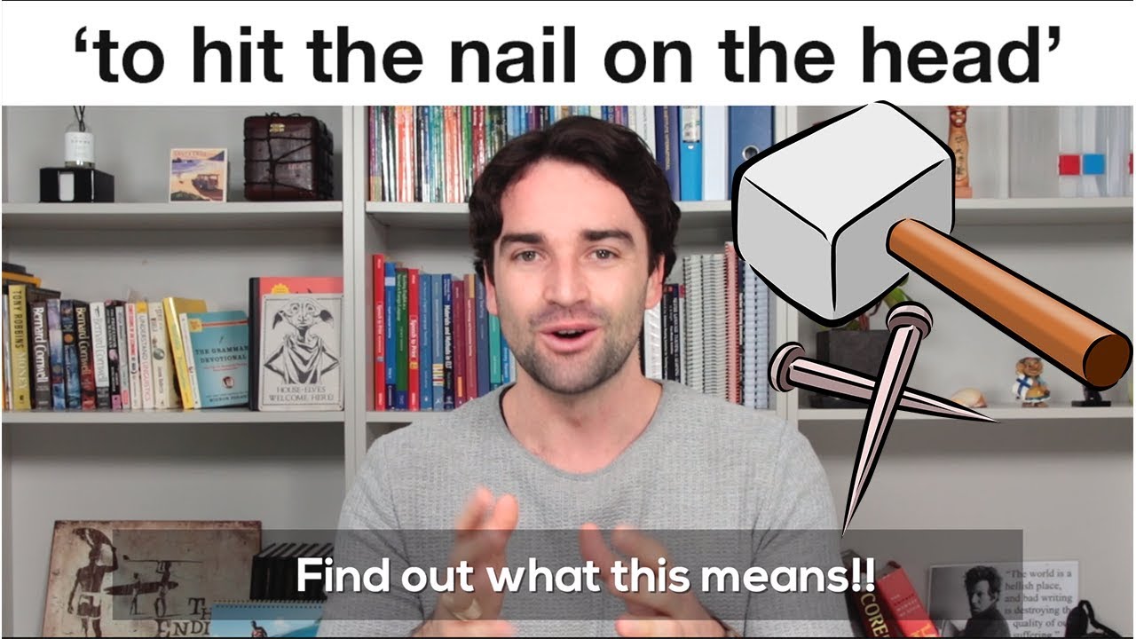Quick English Expressions: To hit the nail on the head! - YouTube