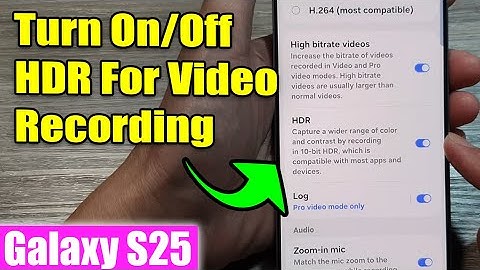 Galaxy S25/S25+/Ultra: How to Turn On/Off HDR For Video Recording