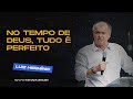 MEVAM OFICIAL - NO TEMPO DE DEUS, TUDO É PERFEITO - Luiz Hermínio