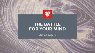 Adrian Rogers: The Battle for Your Mind (2145)