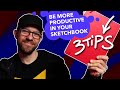 GET STARTED SKETCHBOOKING, 3 EASY TIPS