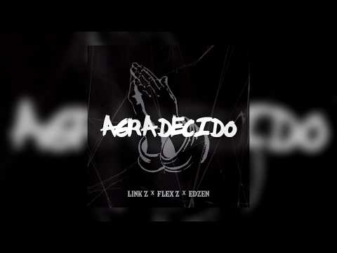 AGRADECIDO - Flex Z x LINK Z x Edzen - AGRADECIDO - Flex Z x LINK Z x Edzen