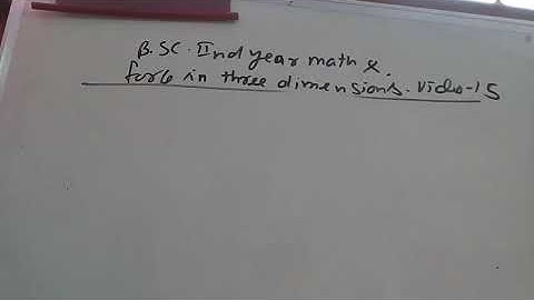 force in three dimensions b.sc class video 15