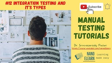 Manual Testing Tutorials: 12 | Integration Testing | Types of Integration Testing | Nano ELearn