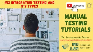 Manual Testing Tutorials: 12 | Integration Testing | Types of Integration Testing | Nano ELearn