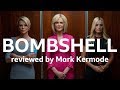 Bombshell reviewed by Mark Kermode