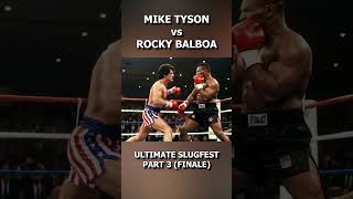 Mike Tyson vs Rocky Balboa - Fantasy Fight (Part 3 - Finale)