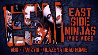 Eastside Ninjas (ABK x Twiztid x Blaze) - ESN (Official Lyric Video)