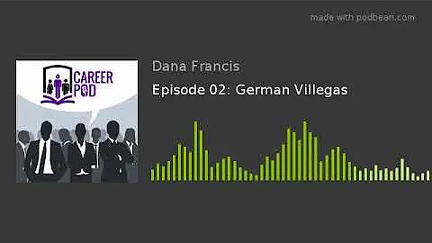 Episode 02: German Villegas