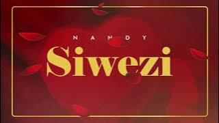 Nandy - Siwezi (Audio Visual)