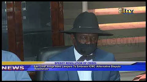 Edo Chief Judge asks Lawyers to embrace ICMC/Alternative Dispute Resolution
