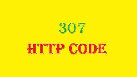 307 Temporary Redirect