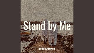 Video thumbnail of "BlackBounce - Stand by Me"