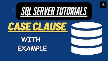 Sql Server Tutorials | Case Clause With Examples | Sql For Beginners