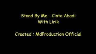 Stand By Me - Cinta Abadi ( With Lirik )