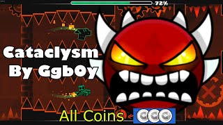 [60Hz] Cataclysm (Extreme Demon) By Ggb0y (New ver., All Coins) - Geometry Dash